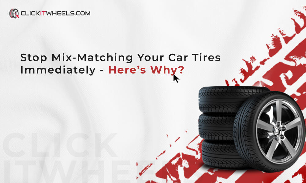 Stop Mix-Matching Your Car Tires Immediately - Here’s Why?